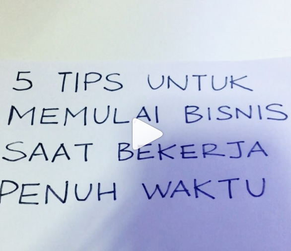 5 Tips Untuk Memulai Bisnis Saat Bekerja Penuh Waktu