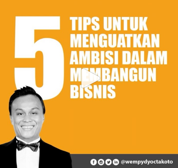 5 Tips Untuk Menguatkan Ambisi Dalam Membangun Bisnis