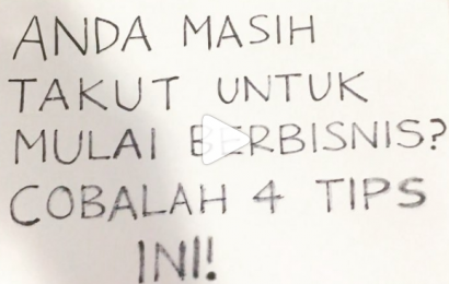 Anda Masih Takut untuk Mulai Berbisnis? Cobalah 4 Tips Ini